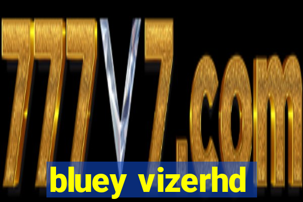 bluey vizerhd